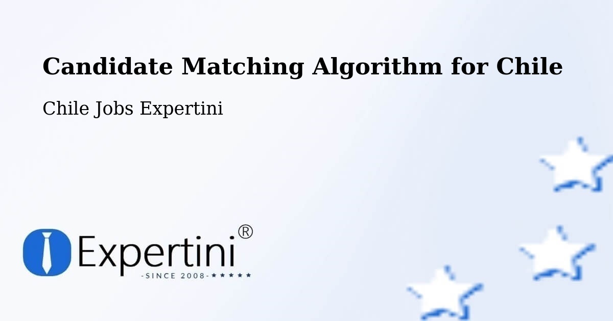 Candidate Matching Algorithm Overview – La Cruz - Chile Jobs Expertini